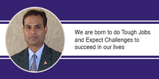 We are born to do Tough Jobs and Expect Challenges to succeed in our lives